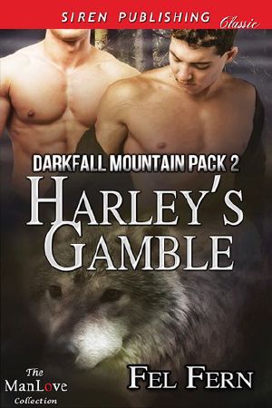 [Darkfall Mountain Pack 02] • Harley's Gamble [Darkfall Mountain Pack 2] (Siren Publishing Classic ManLove)